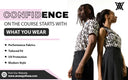 Confidence on the Course Starts with What You Wear