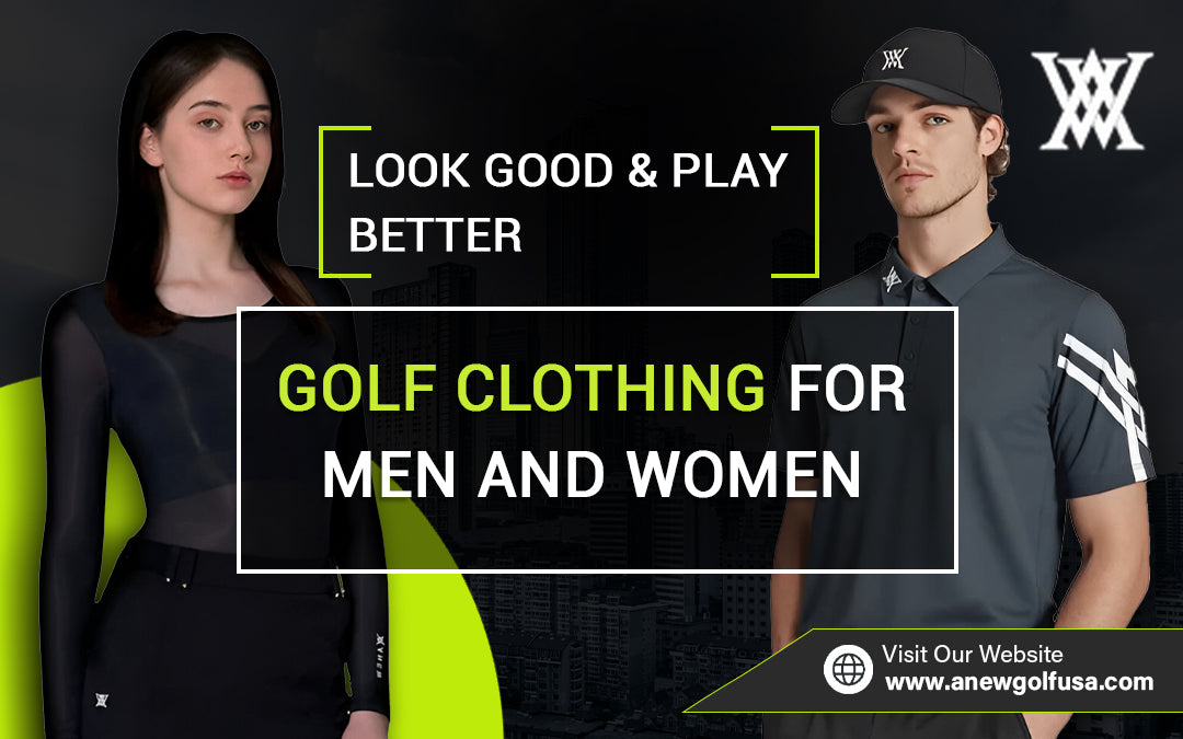 Look Good & Play Better: Golf Clothing for Men and Women