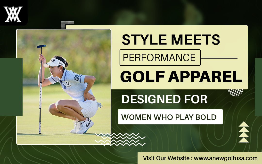 Style Meets Performance: Golf Apparel Designed for Women Who Play Bold